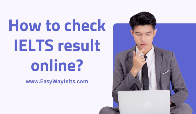 Read more about the article How to check IELTS result online?
