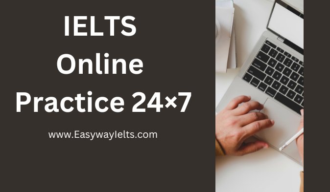 You are currently viewing IELTS Online Practice 24×7